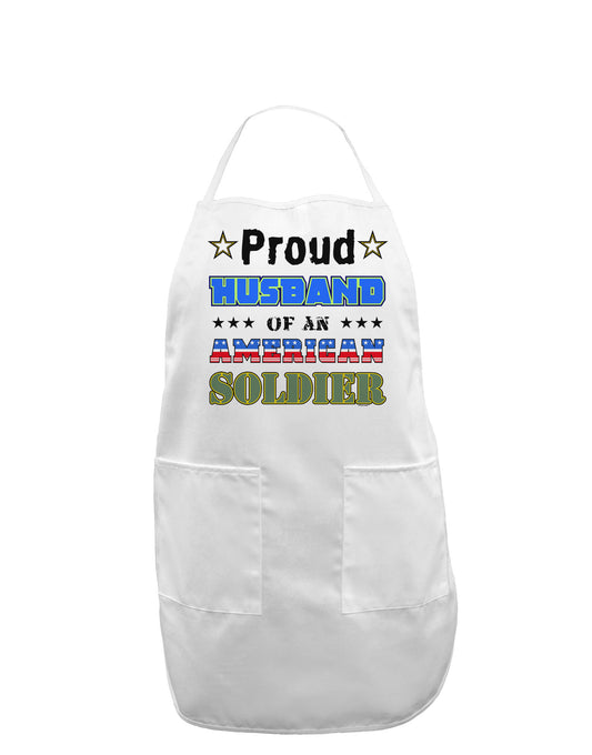 Proud Husband of an American Soldier Adult Apron-Bib Apron-TooLoud-White-One-Size-Davson Sales