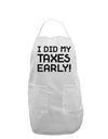 I Did My Taxes Early Adult Apron-Bib Apron-TooLoud-White-One-Size-Davson Sales