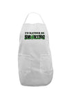 I'd Rather Be Smoking Adult Apron-Bib Apron-TooLoud-White-One-Size-Davson Sales