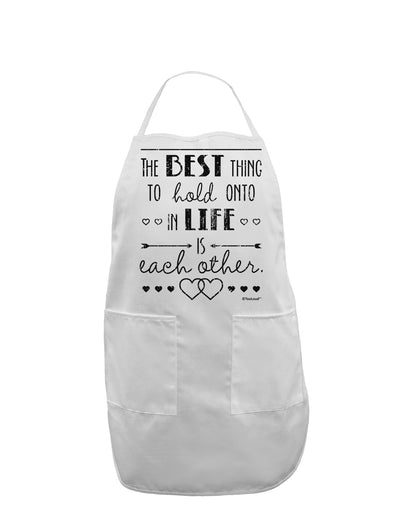 The Best Thing to Hold Onto in Life is Each Other - Distressed Adult Apron-Bib Apron-TooLoud-White-One-Size-Davson Sales