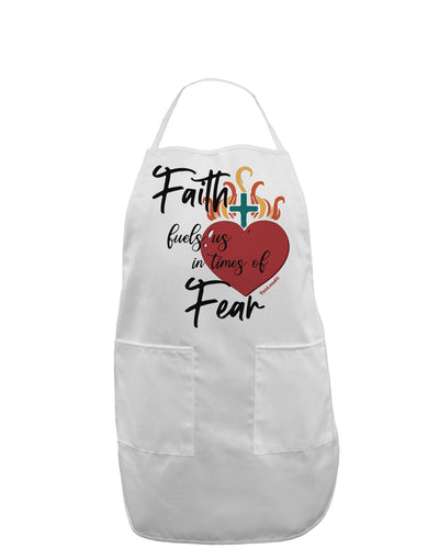 Faith Fuels us in Times of Fear Adult Apron-Bib Apron-TooLoud-White-One-Size-Davson Sales