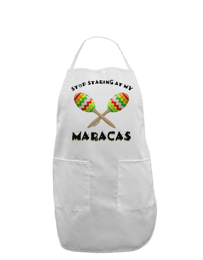 Stop Staring At My Maracas Adult Apron-Bib Apron-TooLoud-White-One-Size-Davson Sales