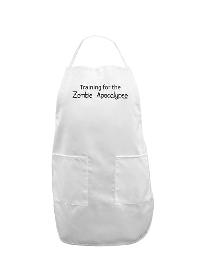 Training for the Zombie Apocalypse Adult Apron-Bib Apron-TooLoud-White-One-Size-Davson Sales