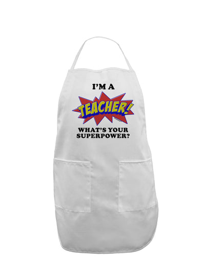 Teacher - Superpower Adult Apron-Bib Apron-TooLoud-White-One-Size-Davson Sales