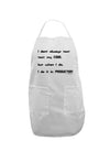 I Don't Always Test My Code Funny Quote Adult Apron by TooLoud-Bib Apron-TooLoud-White-One-Size-Davson Sales