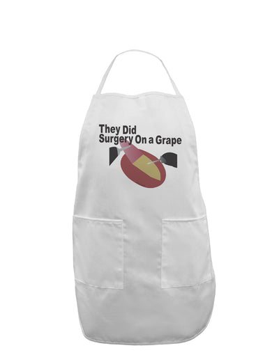 They Did Surgery On a Grape Adult Apron by TooLoud-TooLoud-White-One-Size-Davson Sales