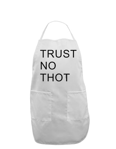 Trust No Thot Adult Apron-Bib Apron-TooLoud-White-One-Size-Davson Sales