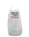 I Don't Get Drunk - Sexy Adult Apron-Bib Apron-TooLoud-White-One-Size-Davson Sales