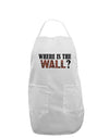 Where Is The Wall Adult Apron by TooLoud-Bib Apron-TooLoud-White-One-Size-Davson Sales