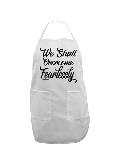 We shall Overcome Fearlessly Adult Apron-Bib Apron-TooLoud-White-One-Size-Davson Sales