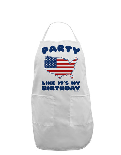 Party Like It's My Birthday - 4th of July Adult Apron-Bib Apron-TooLoud-White-One-Size-Davson Sales