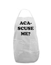 Aca-Scuse Me Adult Apron-Bib Apron-TooLoud-White-One-Size-Davson Sales