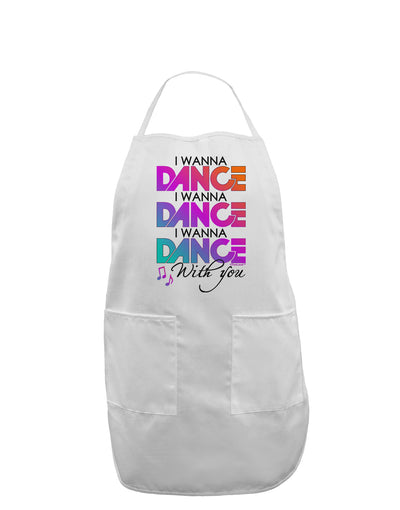 I Wanna Dance With You Adult Apron-Bib Apron-TooLoud-White-One-Size-Davson Sales