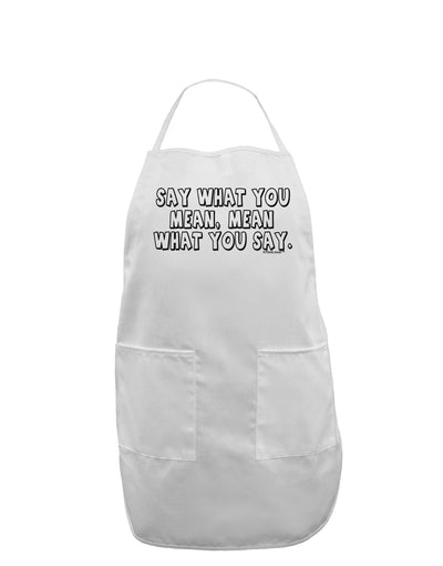 Say What You Mean Text Adult Apron by TooLoud-Bib Apron-TooLoud-White-One-Size-Davson Sales