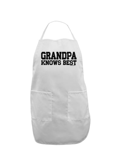 Grandpa Knows Best Adult Apron by TooLoud-Bib Apron-TooLoud-White-One-Size-Davson Sales