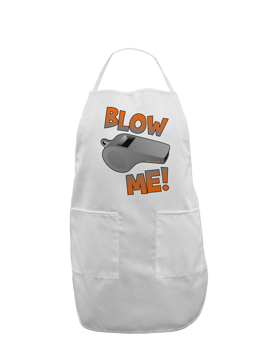 Blow Me Whistle Adult Apron-Bib Apron-TooLoud-White-One-Size-Davson Sales