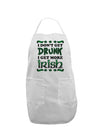 I Don't Get Drunk - Irish Adult Apron-Bib Apron-TooLoud-White-One-Size-Davson Sales