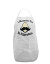 I Mustache You To Eggsplain Adult Apron-Bib Apron-TooLoud-White-One-Size-Davson Sales