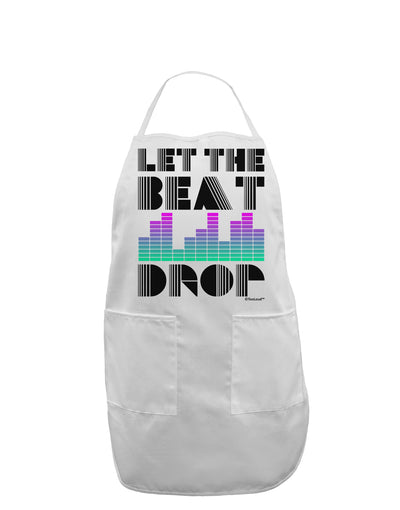 Let the Beat Drop Design Adult Apron by TooLoud-Bib Apron-TooLoud-White-One-Size-Davson Sales