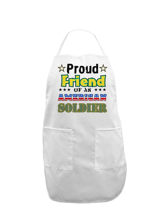 Proud Friend of an American Soldier Adult Apron-Bib Apron-TooLoud-White-One-Size-Davson Sales