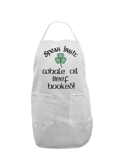 Speak Irish - Whale Oil Beef Hooked Adult Apron-Bib Apron-TooLoud-White-One-Size-Davson Sales