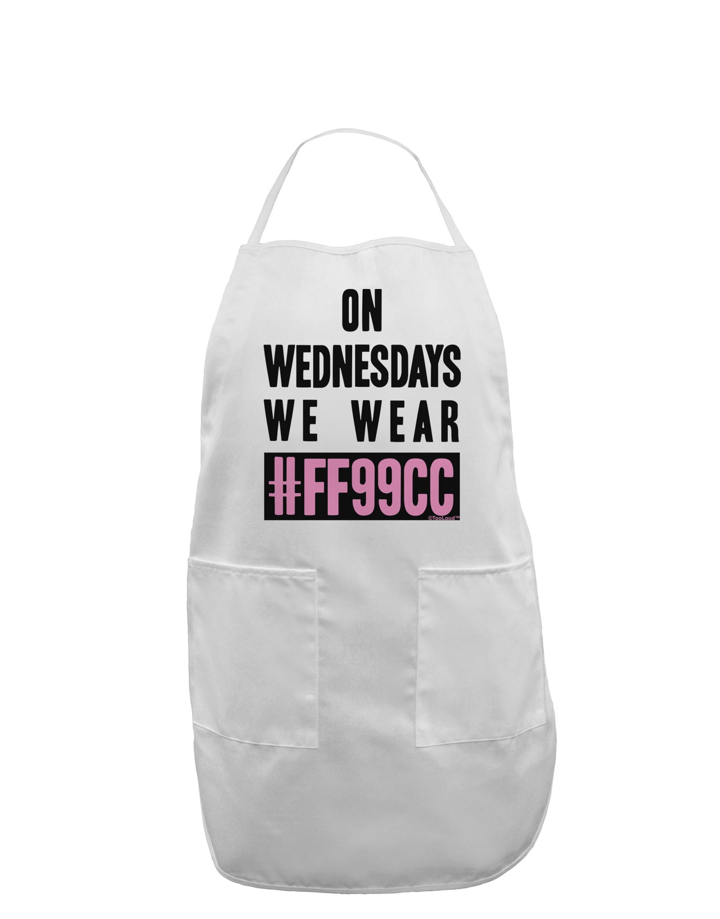 On Wednesdays We Wear FF99CC Adult Apron-Bib Apron-TooLoud-White-One-Size-Davson Sales