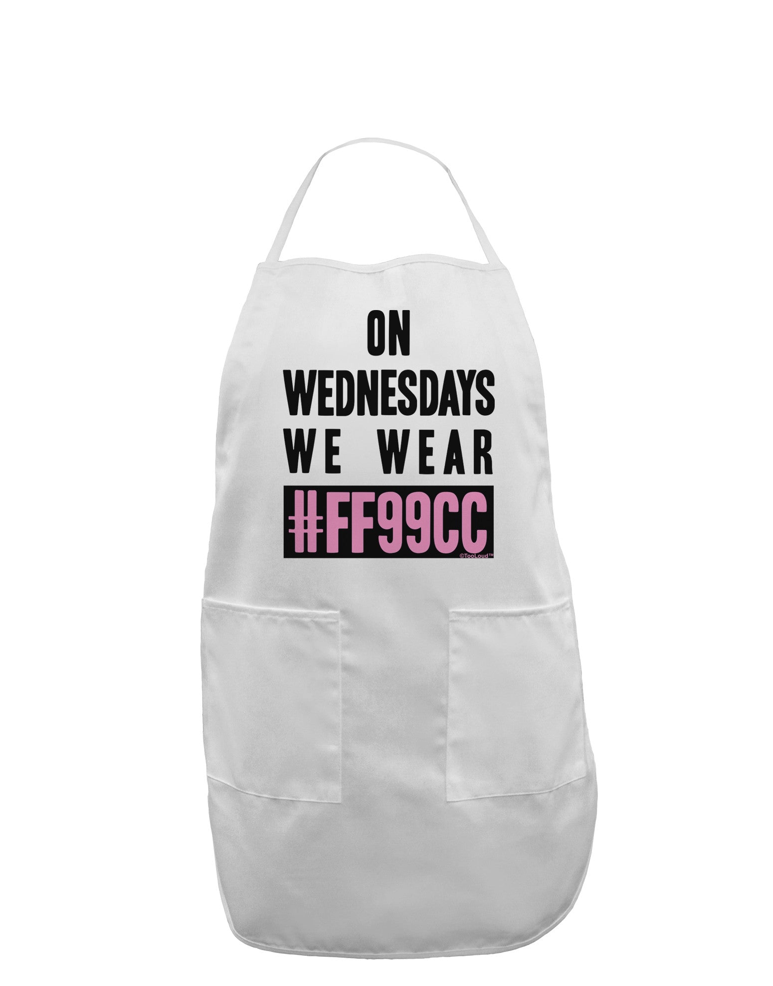 On Wednesdays We Wear FF99CC Adult Apron-Bib Apron-TooLoud-White-One-Size-Davson Sales