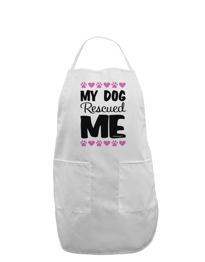 My Dog Rescued Me Adult Apron-Bib Apron-TooLoud-White-One-Size-Davson Sales