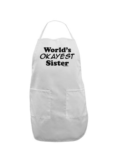 World's Okayest Sister Text Adult Apron by TooLoud-Bib Apron-TooLoud-White-One-Size-Davson Sales