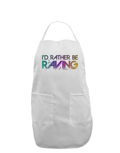 I'd Rather Be Raving Adult Apron-Bib Apron-TooLoud-White-One-Size-Davson Sales