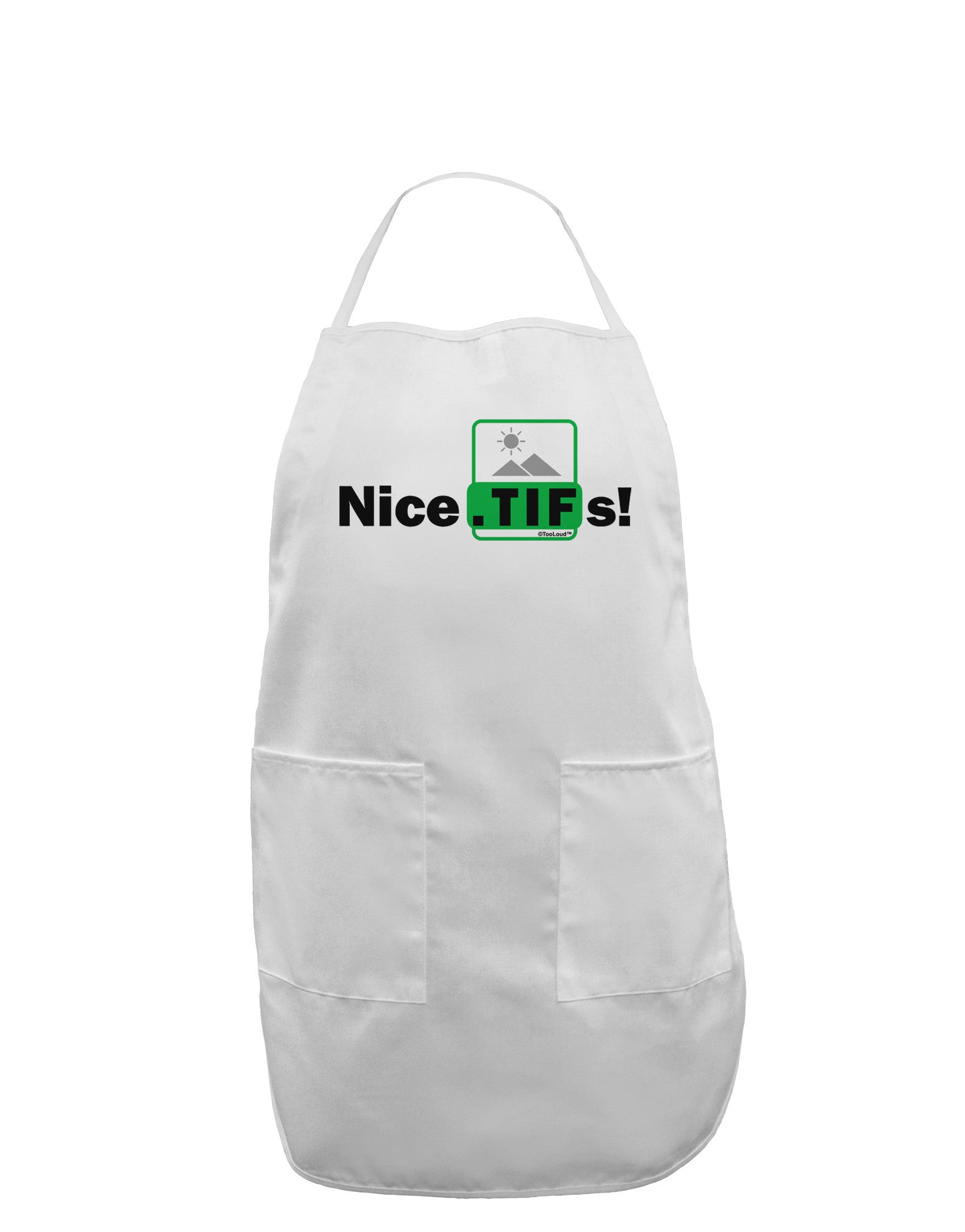 Nice Tifs Adult Apron-Bib Apron-TooLoud-White-One-Size-Davson Sales