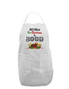 All I Want Is Food Adult Apron-Bib Apron-TooLoud-White-One-Size-Davson Sales