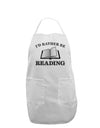 I'd Rather Be Reading Adult Apron-Bib Apron-TooLoud-White-One-Size-Davson Sales