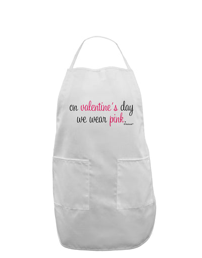 On Valentine's Day We Wear Pink Adult Apron by TooLoud-Bib Apron-TooLoud-White-One-Size-Davson Sales