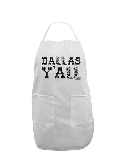 Dallas Y'all - Boots - Texas Pride Adult Apron-Bib Apron-TooLoud-White-One-Size-Davson Sales