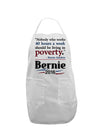 Bernie on Jobs and Poverty Adult Apron-Bib Apron-TooLoud-White-One-Size-Davson Sales