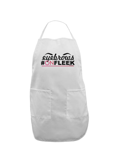 Eyebrows On Fleek Adult Apron-Bib Apron-TooLoud-White-One-Size-Davson Sales