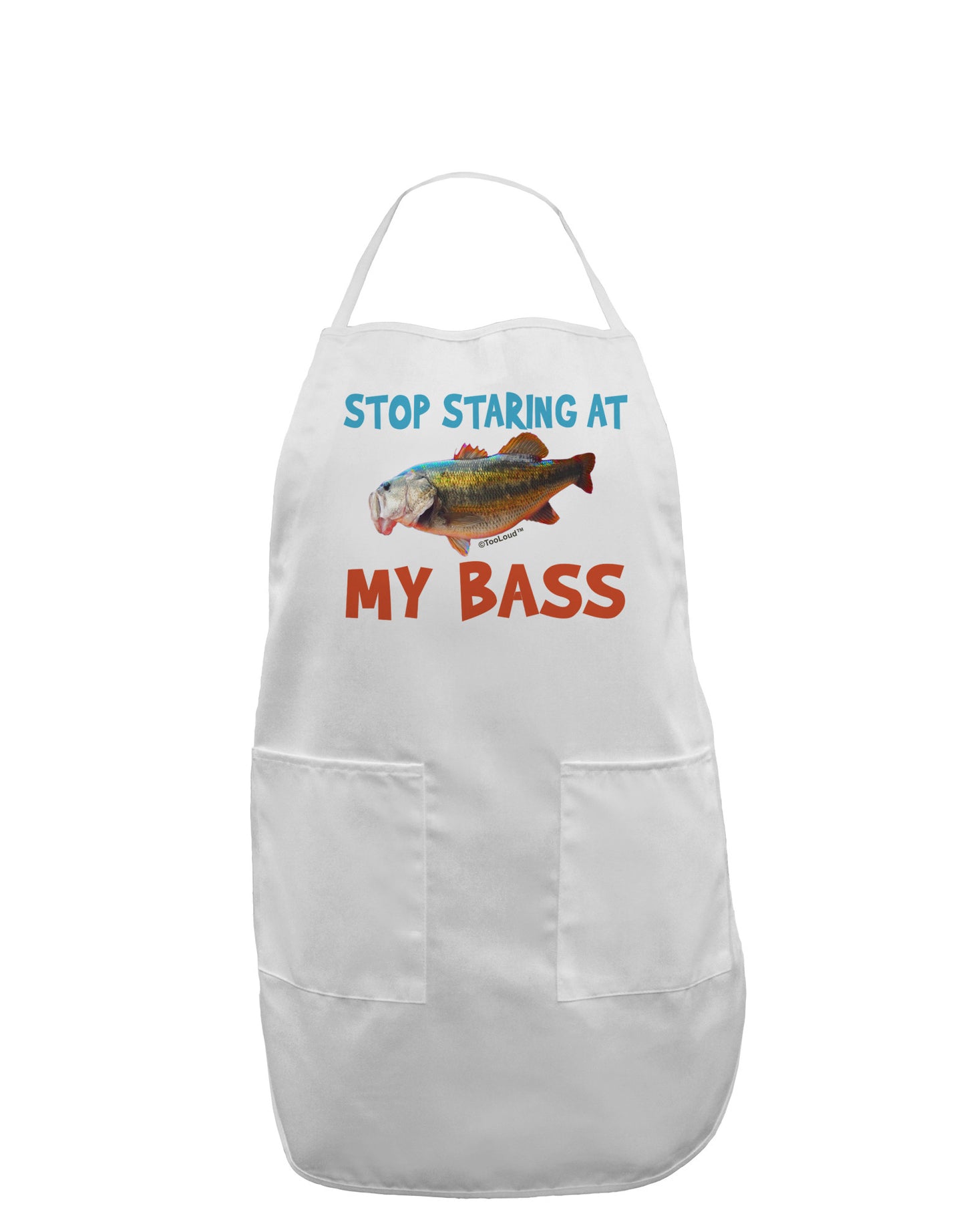 Stop Staring At My Bass Adult Apron-Bib Apron-TooLoud-White-One-Size-Davson Sales