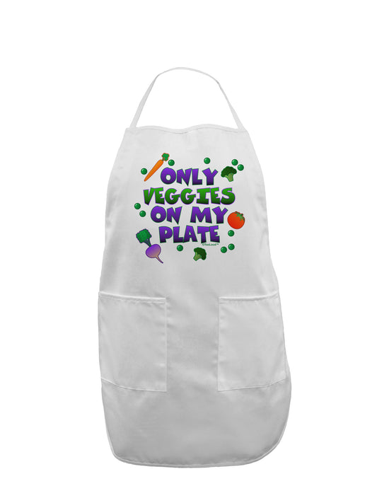 Only Veggies On My Plate Adult Apron-Bib Apron-TooLoud-White-One-Size-Davson Sales