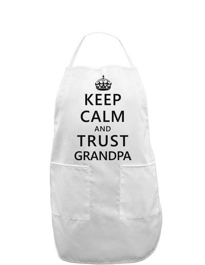 Keep Calm and Trust Grandpa Adult Apron-Bib Apron-TooLoud-White-One-Size-Davson Sales