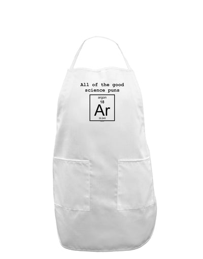 All of the Good Science Puns Argon Adult Apron-Bib Apron-TooLoud-White-One-Size-Davson Sales