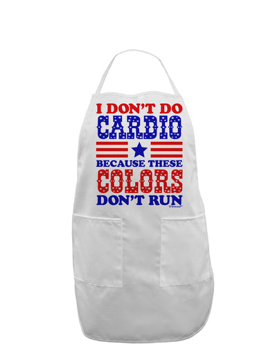 I Don't Do Cardio Because These Colors Don't Run Adult Apron-Bib Apron-TooLoud-White-One-Size-Davson Sales