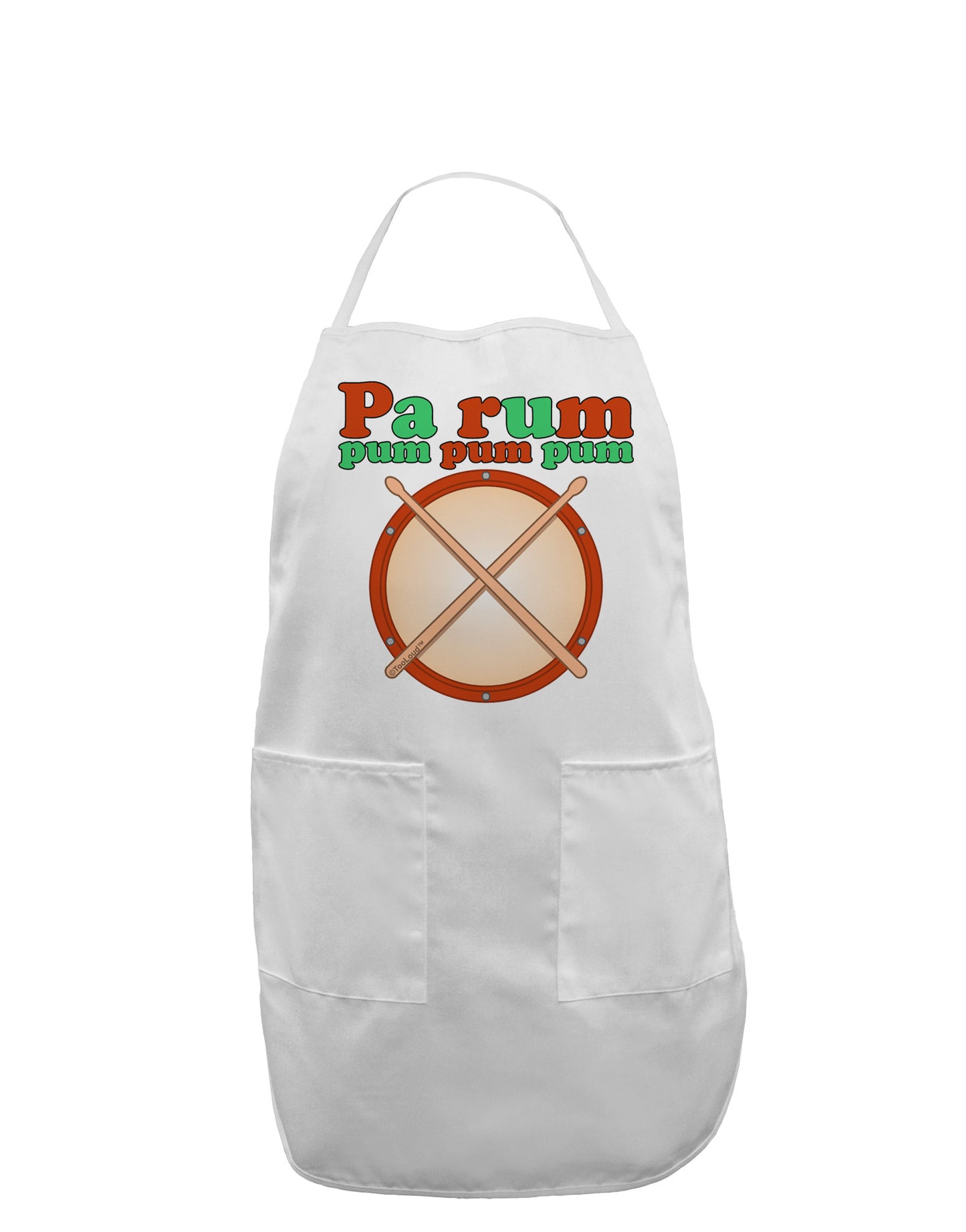 Pa Rum Pum Pum Pum Adult Apron-Bib Apron-TooLoud-White-One-Size-Davson Sales