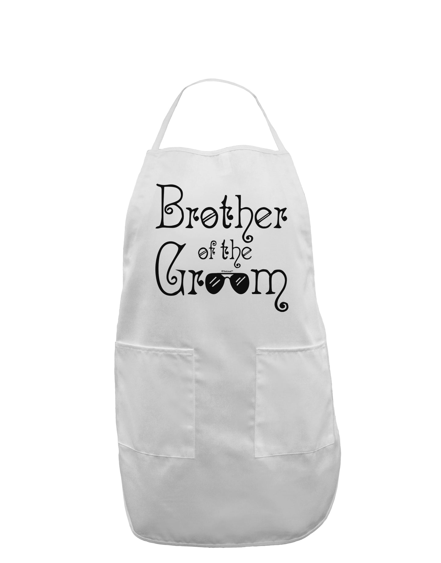 Brother of the Groom Adult Apron-Bib Apron-TooLoud-White-One-Size-Davson Sales