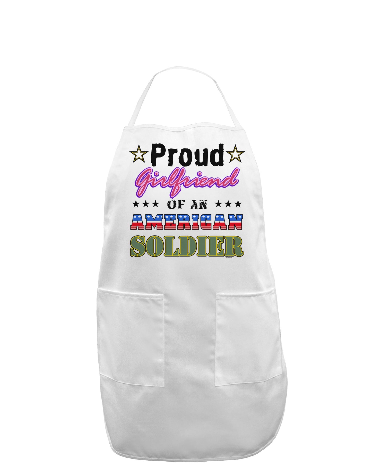 Proud Girlfriend of an American Soldier Adult Apron-Bib Apron-TooLoud-White-One-Size-Davson Sales