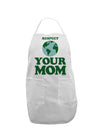 Respect Your Mom - Mother Earth Design - Color Adult Apron-Bib Apron-TooLoud-White-One-Size-Davson Sales