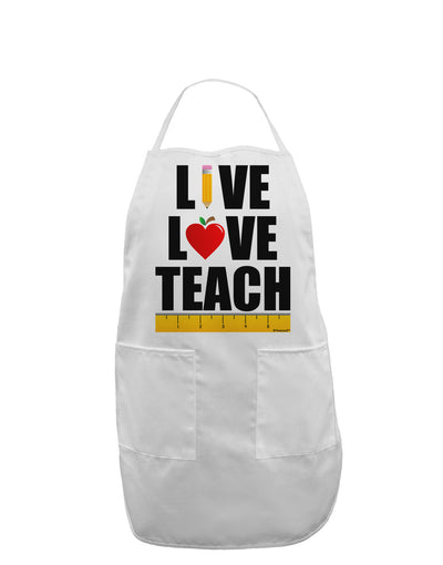 Live Love Teach Adult Apron-Bib Apron-TooLoud-White-One-Size-Davson Sales