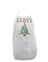 All I want for Christmas is Shoes Adult Apron-Bib Apron-TooLoud-White-One-Size-Davson Sales