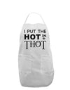 I Put the HOT in THOT Adult Apron-Bib Apron-TooLoud-White-One-Size-Davson Sales