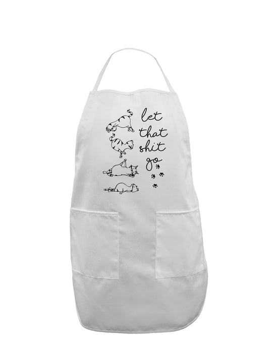 TooLoud Let That Shit Go Cat Yoga Adult Apron-Bib Apron-TooLoud-White-One-Size-Davson Sales
